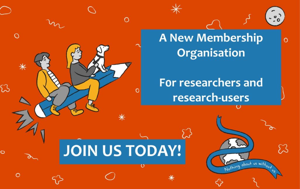 A flyer reads: A New Membership Organisation. For researchers and research users. Join us today!